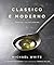 Classico e Moderno: Essenti...