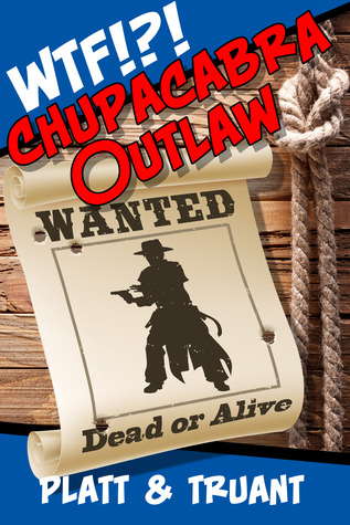 Chupacabra Outlaw: Episode 1 (Kindle Edition)