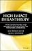 High Impact Philanthropy by Kay Sprinkel Grace