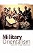 Military Orientalism by Patrick Porter