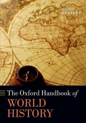 The Oxford Handbook of World History (Oxford Handbooks)
