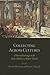 Collecting Across Cultures: Material Exchanges in the Early Modern Atlantic World (The Early Modern Americas)