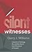 Silent Witnesses: Lessons o...