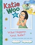What Happens Next, Katie?: Writing a Narrative with Katie Woo