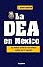 La DEA en México
