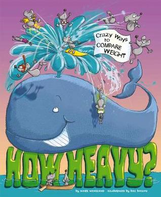 How Heavy?: Wacky Ways to Compare Weight