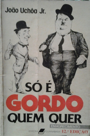 Só é Gordo Quem Quer