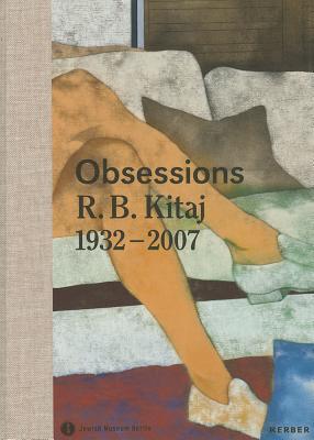 R.B. Kitaj: Obsessions, 1932-2007 (Hardcover)