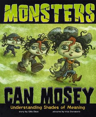 Monsters Can Mosey ~ Understanding Shades of Meaning (Language on the Loose)