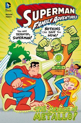 Superman Family Adventures: The Menace of Metallo! (Library Binding)