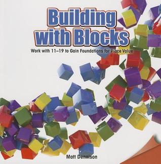 Building With Blocks: Work With 11-19 to Gain Foundations for Place Value (Infomax Common Core Math Readers, 22)