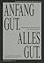 Anfang Gut, Alles Gut: Actu...