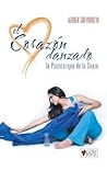 El Corazon Danzado: La Psicoterapia de La Danza (Spanish Edition)