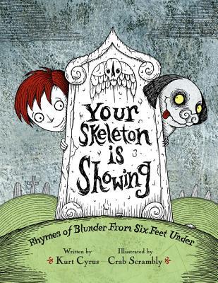 Your skeleton is showing: rhymes of blunder from six feet under