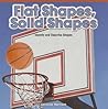 Flat Shapes, Solid Shapes: Identify and Describe Shapes (Rosen Common Core Math Readers, 1) Flat Shapes, Solid Shapes: Identify and Describe Shapes (Rosen Common Core Math Readers, 1)