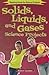Solids, Liquids, and Gases Science Projects (Exploring Hands-On Science Projects)