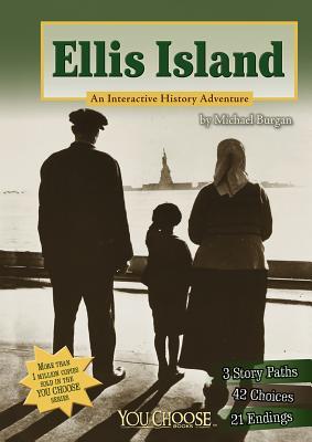 Ellis Island: An Interactive History Adventure (You Choose Books)