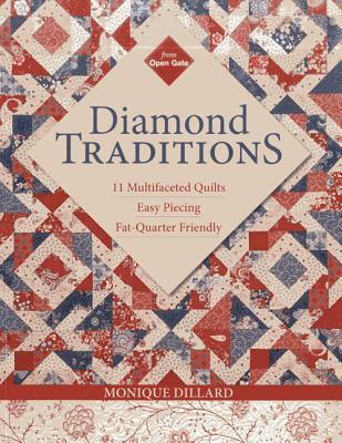 Diamond Traditions: 11 Multifaceted Quilts • Easy Piecing • Fat-Quarter Friendly