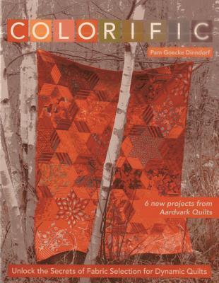 Colorific: Unlock the Secrets of Fabric Selection for Dynamic Quilts (Paperback)
