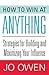 How to Win at Anything: Strategies for Building and Maximizing Your Influence