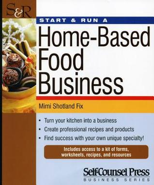 Start & Run a Home-Based Food Business (Start & Run Business)