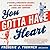 You Gotta Have Heart: A His...
