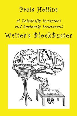 Writer's BlockBuster: A humorous compendium of more than 800 titles for books that (probably) haven't been written, to aid the distressed, ... in his or her battle against writer's block