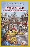 Crispus Attucks and the Boston Massacre (Jr. Graphic African-American History)
