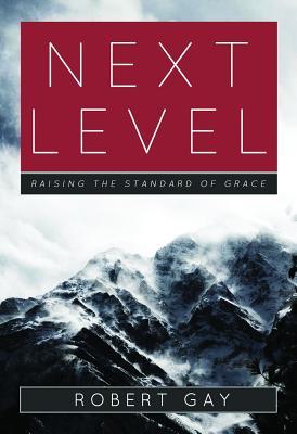 Next Level: Raising The Standard Of Grace