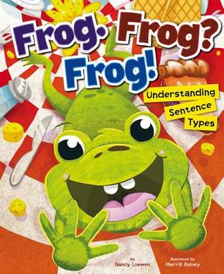 Frog. Frog? Frog! ~ Understanding Sentence Types (Language on the Loose)