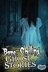 Bone-Chilling Ghost Stories (Scared!) Bone-Chilling Ghost Stories (Scared!)
