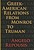 Greek-American Relations from Monroe to Truman (New Studies in U.S. Foreign Relations)