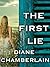 The First Lie by Diane Chamberlain The First Lie by Diane Chamberlain