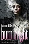 Burn Bright by Marianne de Pierres