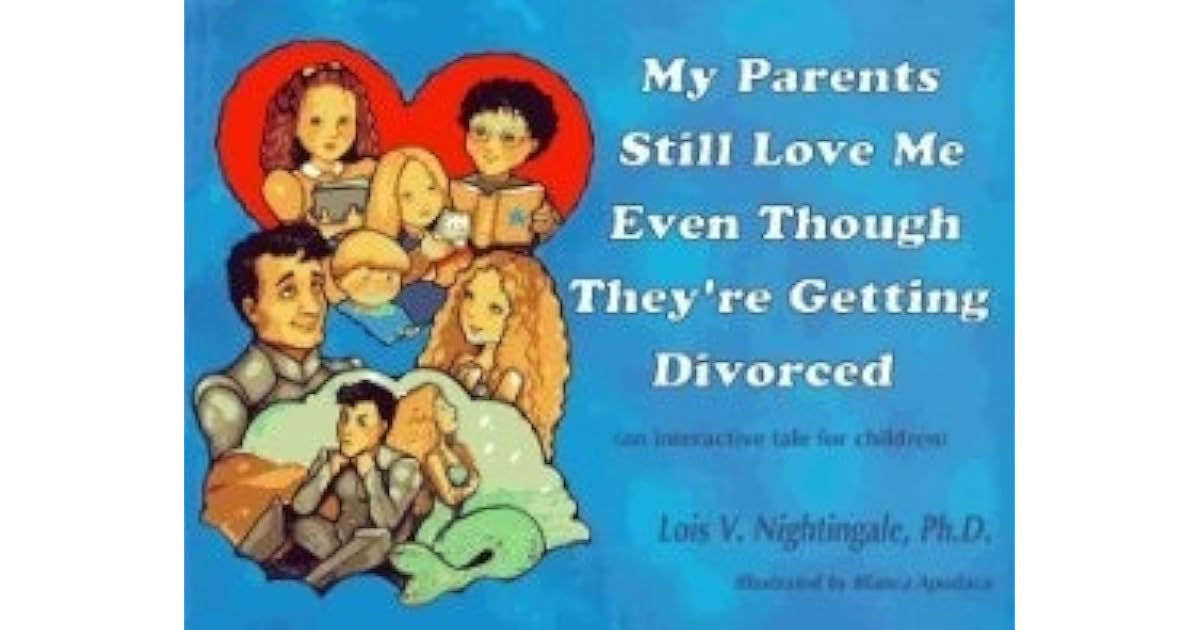 My Parents Still Love Me Even Though They're Getting Divorced An