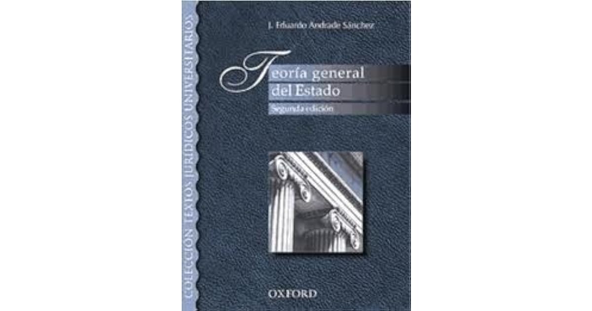 Teoría General Del Estado Eduardo Andrade Sánchez