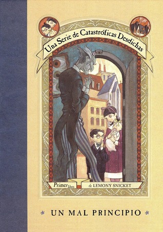 Un mal principio (A Series of Unfortunate Events, #1)