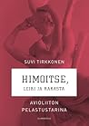 Himoitse, leiki ja rakasta - avioliiton pelastustarina Himoitse, leiki ja rakasta - avioliiton pelastustarina