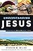 Understanding Jesus by Stephen M. Miller