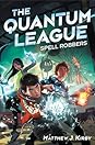 Spell Robbers (The Quantum League, #1)