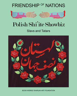 Friendship of Nations: Polish Shi’ite Showbiz