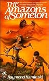 The Amazons of Somelon by Raymond Kaminski