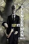 I Slept with Slender Man by Emma       Steele
