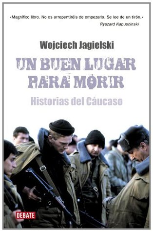 Un buen lugar para morir. Historias del Cáucaso