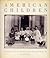American Children: Photographs from the Collection of The Museums of Modern Art