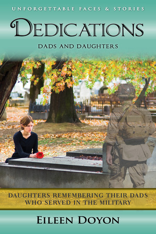 Dedications: Dads and Daughters (Unforgettable Faces & Stories, #1)