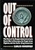 Out of Control: The Story of the Reagan Administration's Secret War in Nicaragua, the Illegal Arms Pipeline & the Contra Drug Connection