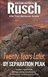 Twenty Years Later, By Separation Peak by Kristine Kathryn Rusch