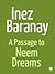 A Passage to Neem Dreams