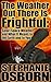 The Weather Out There Is Frightful by Stephanie Osborn